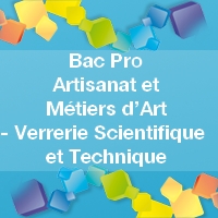 Bac Pro Artisanat et Métiers d’Art option Verrerie Scientifique et Technique - Admission, Formation, Débouchés
