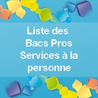 Liste des Bacs Pros Services à la personne - Infos utiles