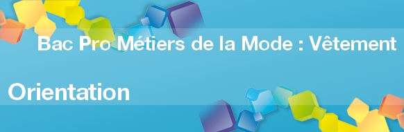 Bac Pro Métiers de la Mode : Vêtements - Conditions d’Admission, Formation, Débouchés