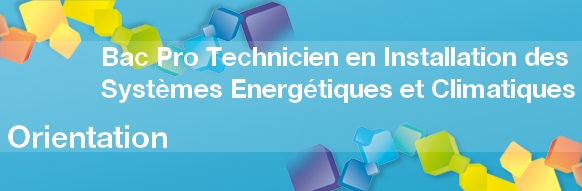 Bac Pro Technicien en installation des Systèmes Energétiques et  Climatiques : ce qu’il faut savoir