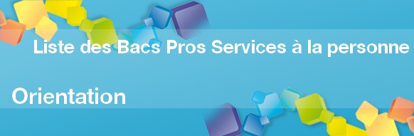 Liste des Bacs Pros Services à la personne - Infos utiles