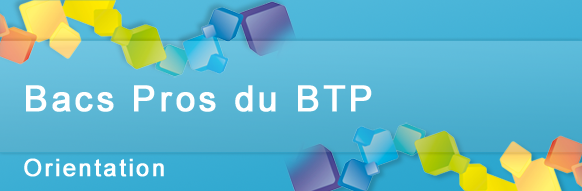 Bacs Pros du BTP - Toutes les informations à savoir