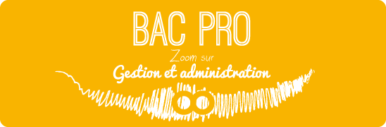 Bac pro Gestion administration - Description et débouchés