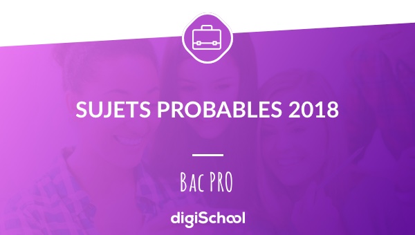 Sujets probables du Bac pro 2018